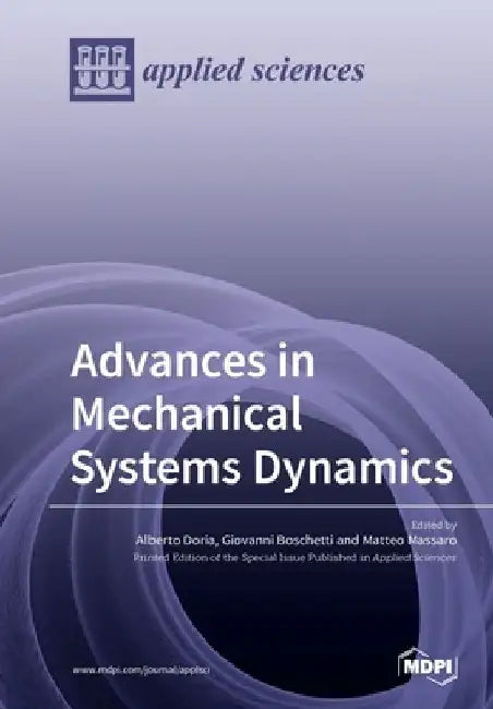 Advances in Mechanical Systems Dynamics by Alberto Doria