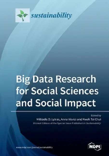Big Data Research for Social Sciences and Social Impact by Miltiadis D. Lytras