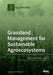 Grassland Management for Sustainable Agroecosystems by Abad Chabbi