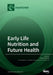 Early Life Nutrition and Future Health by Kristin Connor