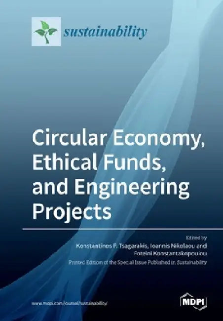 Circular Economy, Ethical Funds, and Engineering Projects by Konstantinos P. Tsagarakis