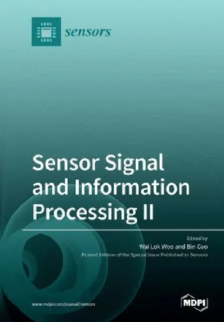 Sensor Signal and Information Processing II by Wai Lok Woo