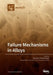 Failure Mechanisms in Alloys by George A. Pantazopoulos