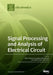 Signal Processing and Analysis of Electrical Circuit by Adam Glowacz