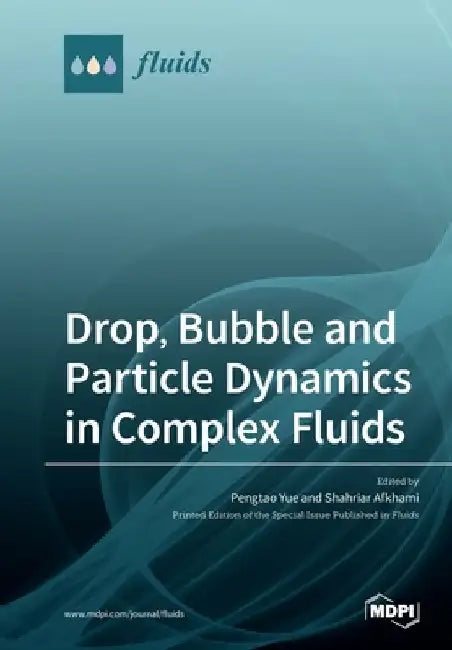 Drop, Bubble and Particle Dynamics in Complex Fluids by Pengtao Yue