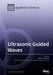 Ultrasonic Guided Waves by Cliff Lissenden