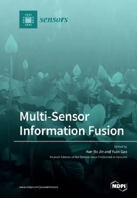 Multi-Sensor Information Fusion by Xue-Bo Jin