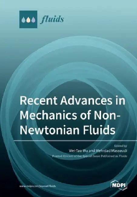 Recent Advances in Mechanics of Non-Newtonian Fluids by Wei-Tao Wu