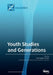 Youth Studies and Generations: Values, Practices and Discourses on Generations by Vitor Sérgio Ferreira
