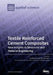 Textile Reinforced Cement Composites: New Insights in Structural and Material Engineering by Jan Wastiels