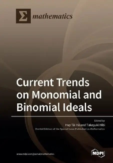 Current Trends on Monomial and Binomial Ideals by Huy Tài Hà