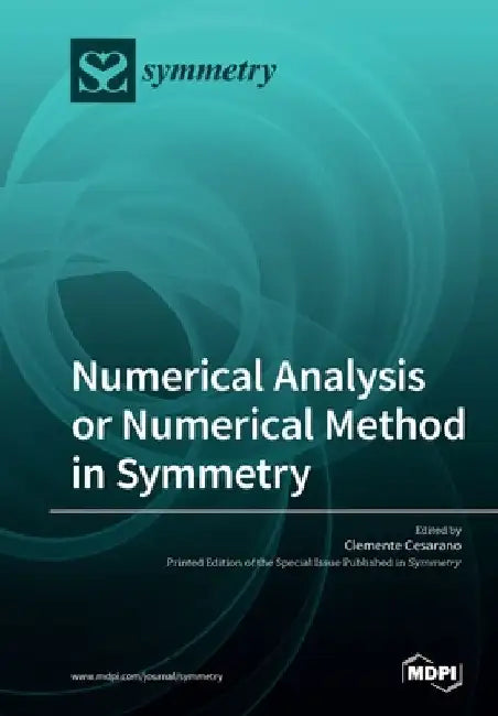 Numerical Analysis or Numerical Method in Symmetry by Clemente Cesarano