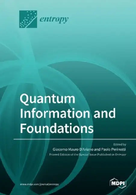 Quantum Information and Foundations by Giacomo Mauro D'Ariano