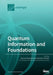 Quantum Information and Foundations by Giacomo Mauro D'Ariano