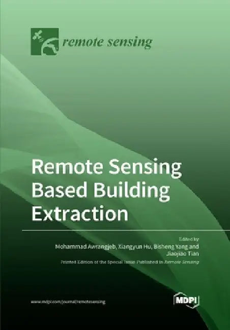 Remote Sensing Based Building Extraction by Mohammad Awrangjeb