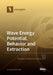 Wave Energy Potential, Behavior and Extraction by Hua Li