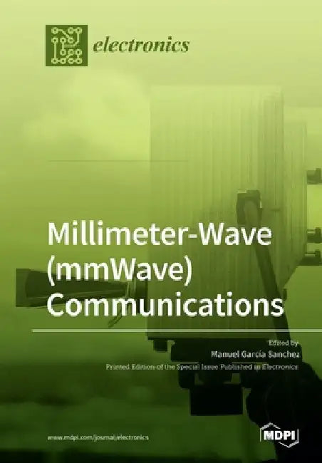 Millimeter-Wave (mmWave) Communications by Manuel García Sanchez