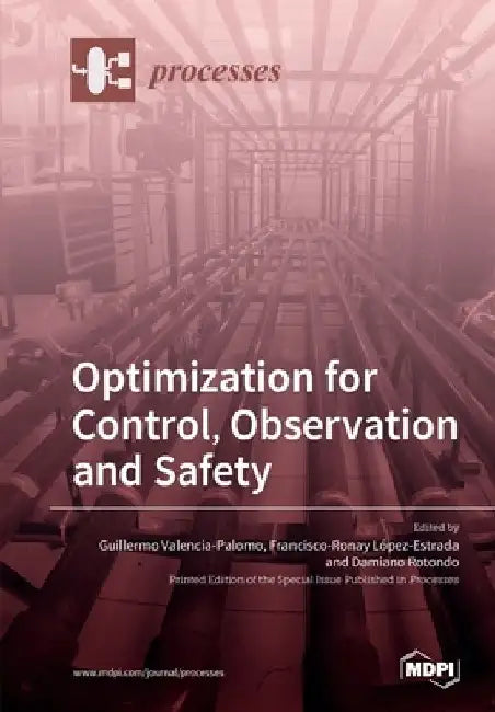 Optimization for Control, Observation and Safety by Guillermo Valencia-Palomo