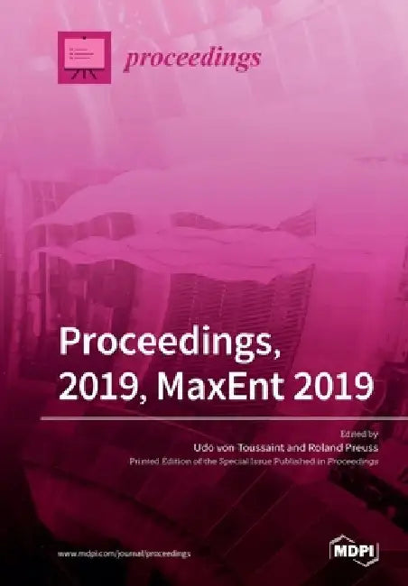 Proceedings, 2019, MaxEnt 2019 by Udo Von Toussaint