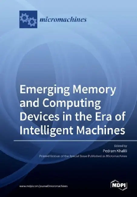 Emerging Memory and Computing Devices in the Era of Intelligent Machines by Pedram Khalili Amiri