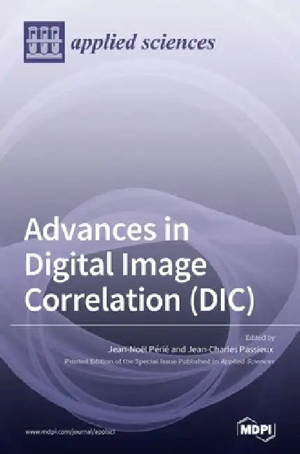 Advances in Digital Image Correlation (DIC) by Jean-Noël Périé
