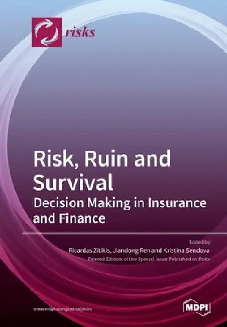 Risk, Ruin and Survival: Decision Making in Insurance and Finance by Ricardas Zitikis