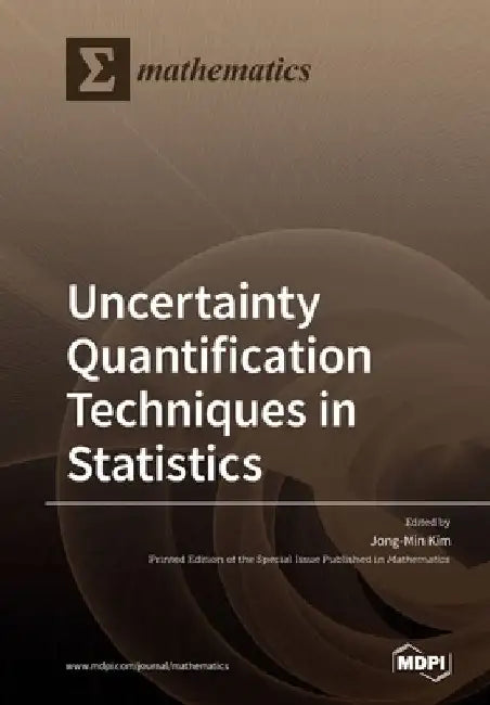 Uncertainty Quantification Techniques in Statistics by Jong-Min Kim