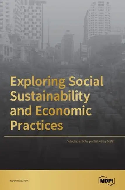Exploring Social Sustainability and Economic Practices by Mdpi