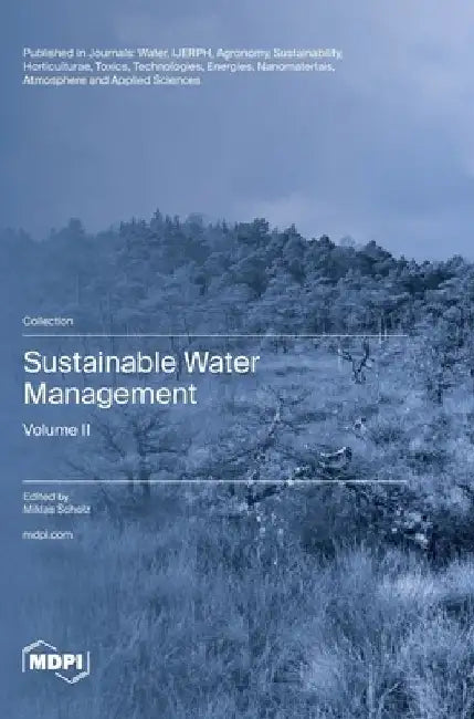 Sustainable Water Management: Volume II by Miklas Scholz