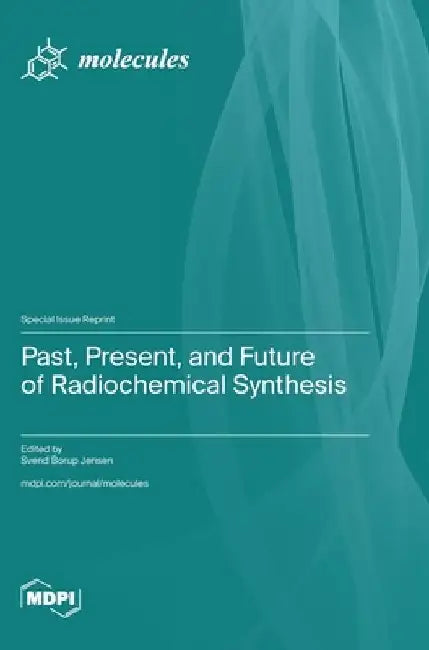 Past, Present, and Future of Radiochemical Synthesis by Svend Borup Jensen