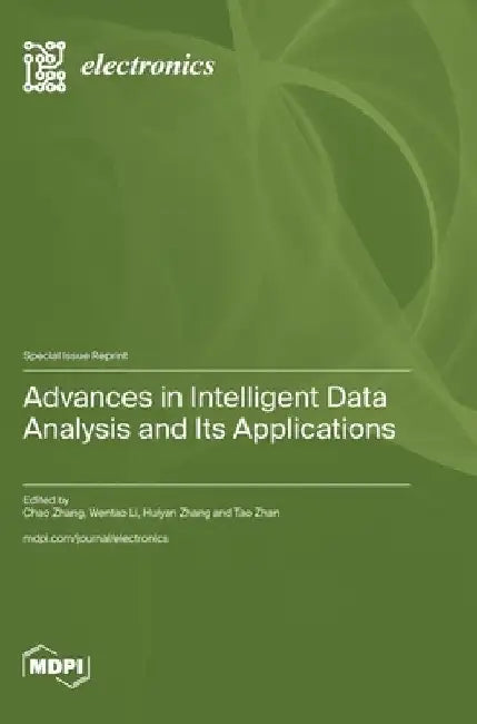 Advances in Intelligent Data Analysis and Its Applications by Chao Zhang