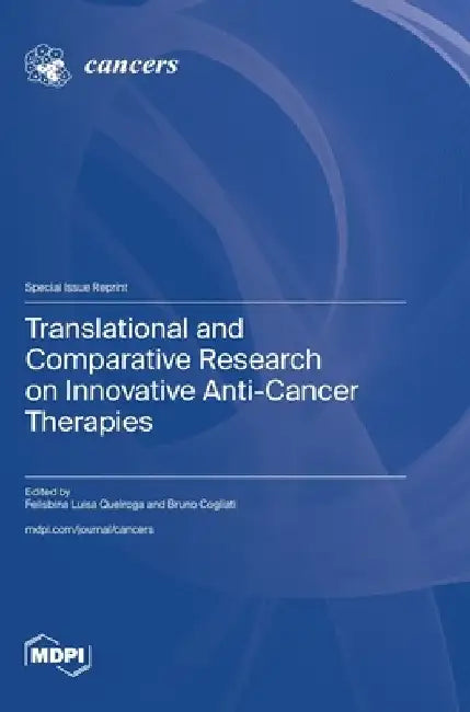 Translational and Comparative Research on Innovative Anti-Cancer Therapies by Felisbina Luisa Queiroga