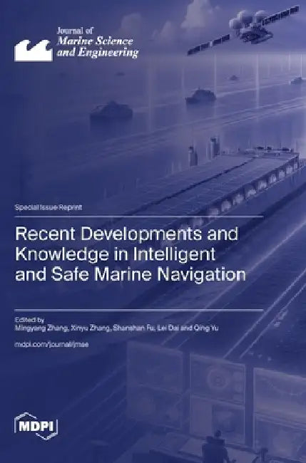 Recent Developments and Knowledge in Intelligent and Safe Marine Navigation by Mingyang Zhang