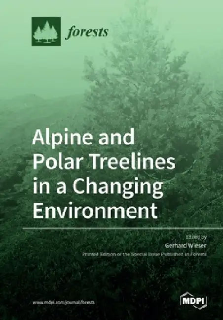 Alpine and Polar Treelines in a Changing Environment by Gerhard Wieser