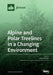 Alpine and Polar Treelines in a Changing Environment by Gerhard Wieser