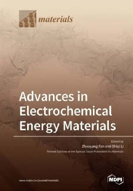 Advances in Electrochemical Energy Materials by Zhaoyang Fan