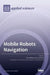 Mobile Robots Navigation by Oscar Reinoso
