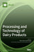 Processing and Technology of Dairy Products by Hilton Deeth