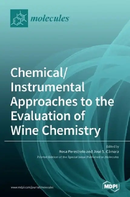 Chemical/Instrumental Approaches to the Evaluation of Wine Chemistry by Rosa Perestrelo