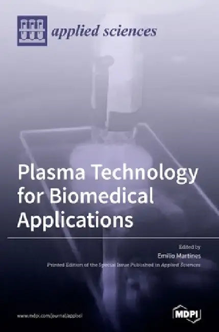 Plasma Technology for Biomedical Applications by Emilio Martines