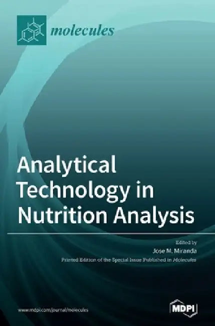 Analytical Technology in Nutrition Analysis by Jose M. Miranda