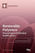 Renewable Polymers: Processing and Chemical Modifications by Marc A. Dubé