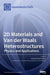 2D Materials And Van Der Waals Heterostructures: Physics And Applications by Bartolomeo Antonio Di Bartolomeo Di