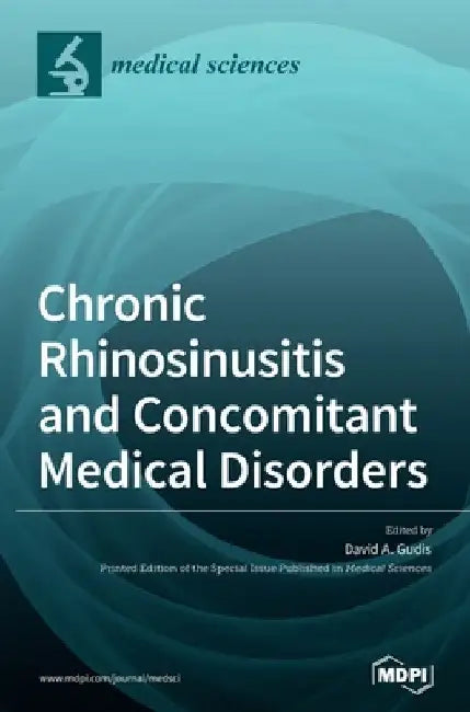 Chronic Rhinosinusitis and Concomitant Medical Disorders by David A. Gudis