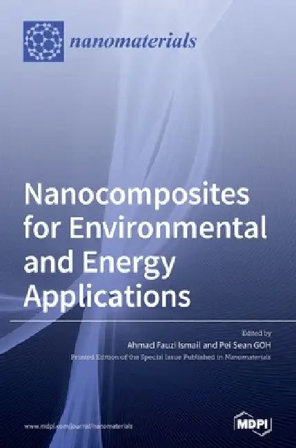 Nanocomposites for Environmental and Energy Applications by Ahmad Fauzi Ismail