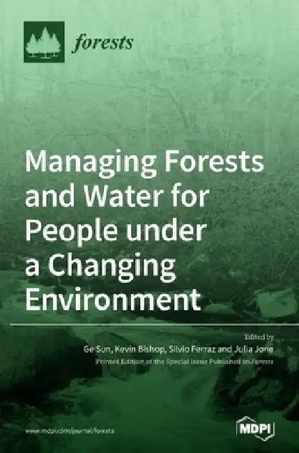 Managing Forests and Water for People under a Changing Environment by Ge Sun