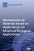 Nanostructured Materials based on Noble Metals for Advanced Biological Applications by Iole Venditti
