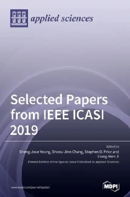 Selected Papers from IEEE ICASI 2019 by Sheng-Joue Young