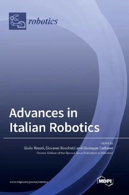 Advances in Italian Robotics by Giulio Rosati