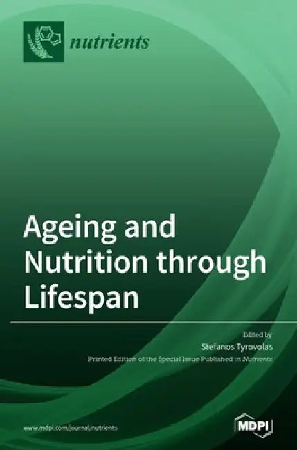 Ageing and Nutrition through Lifespan by Stefanos Tyrovolas